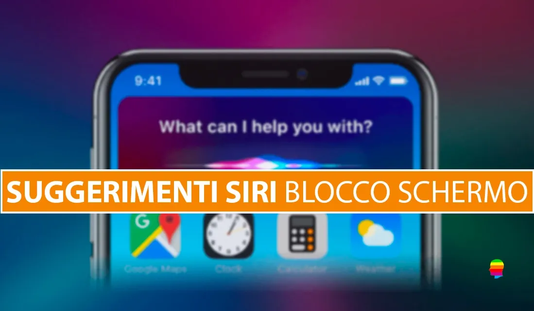 iOS 12: disattivare o abilitare i Suggerimenti di Siri nel blocco schermo di iPhone e iPad