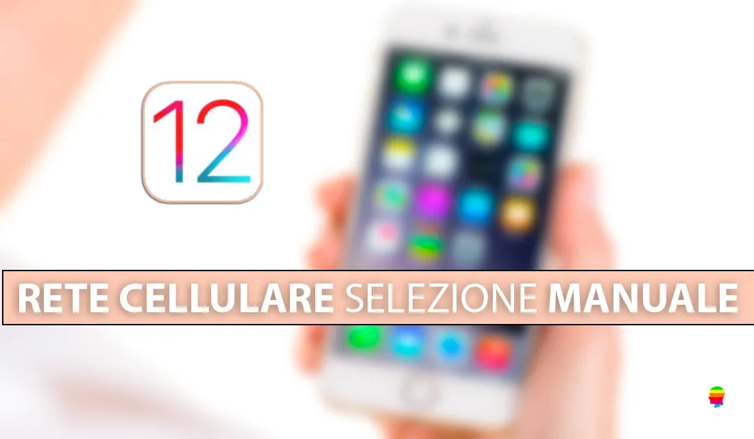 Selezione manuale Rete cellulare su iPhone e iPad