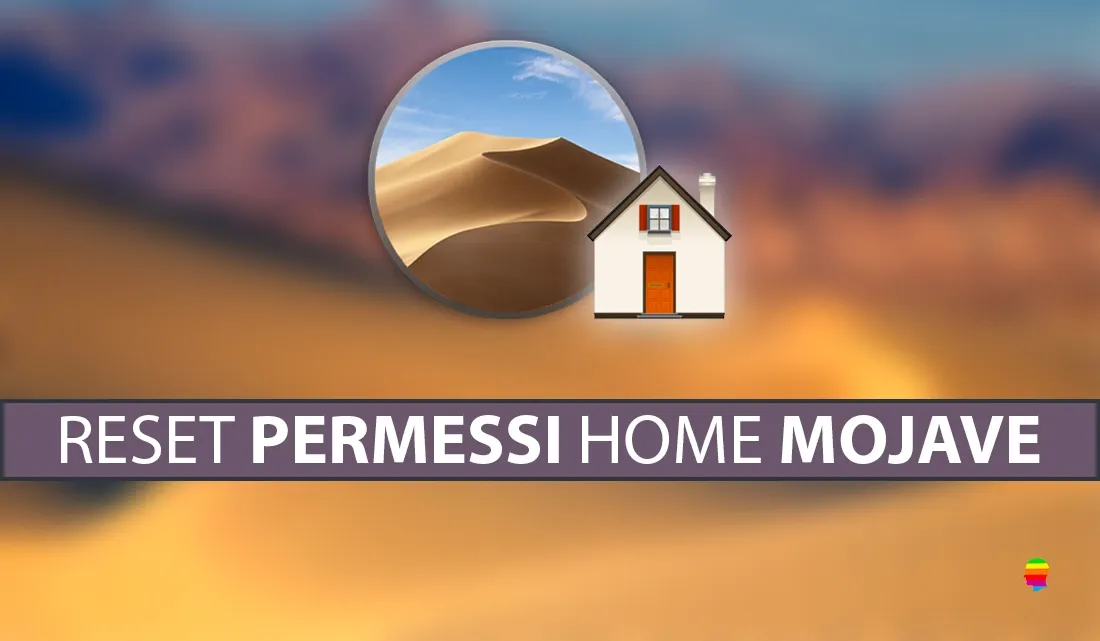 macOS Mojave: Riparare, Reset Permessi cartella Home Inizio