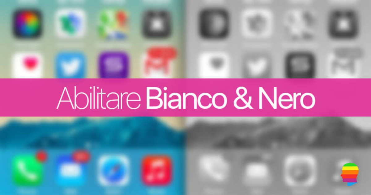 Abilitare Display in Bianco e Nero su iPhone