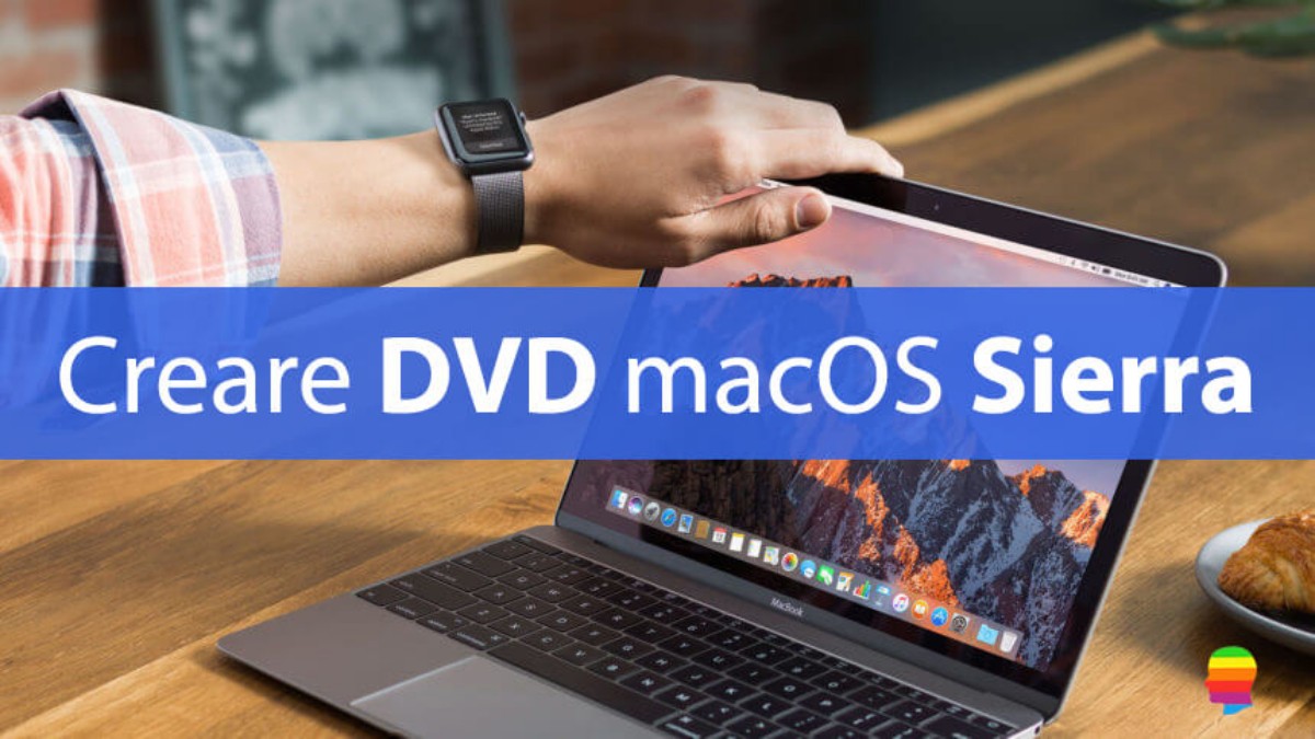 Creare DVD installazione macOS Sierra 10.12