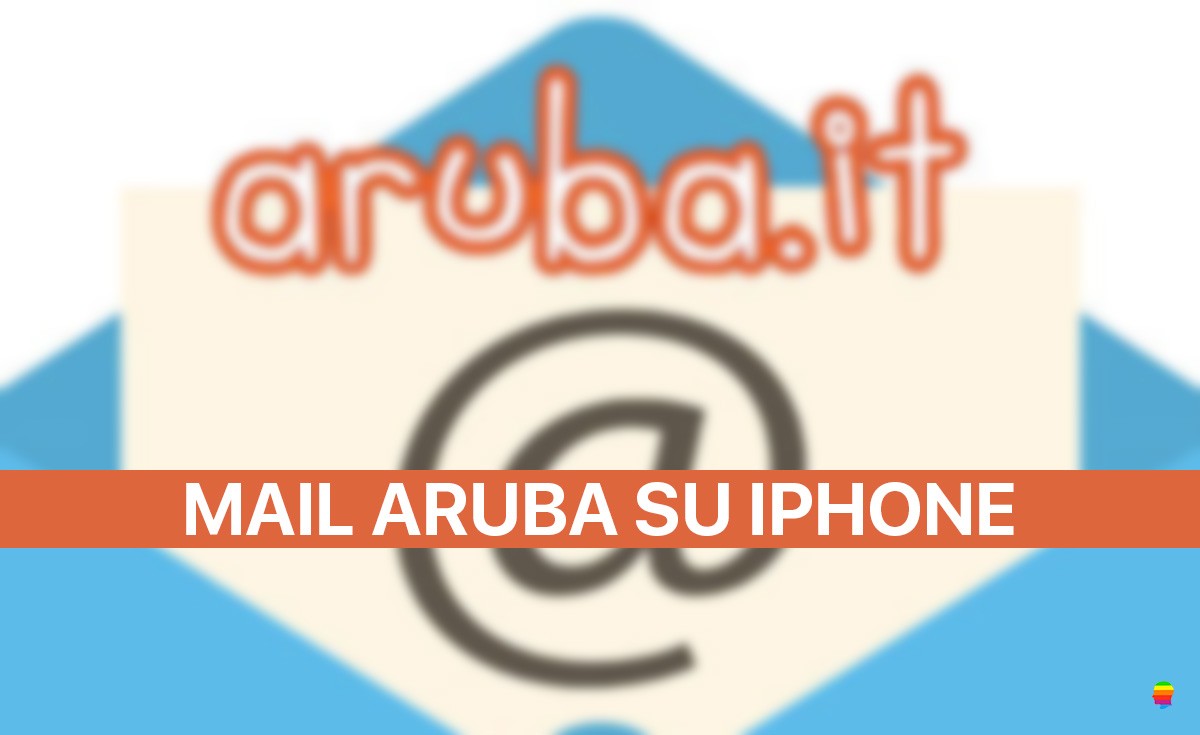 Configurare mail aruba su iPhone e iPad