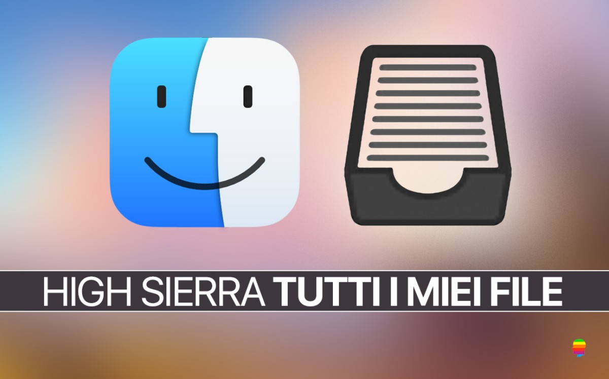 High Sierra, come abilitare Tutti i miei File nella barra laterale del Finder