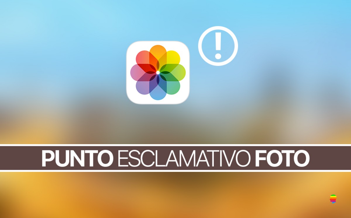 Problema foto con punto esclamativo e immagini sfocate su iPhone, iPad e Mac