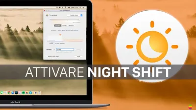 Attivare modalità Night Shift su macOS Mojave e Mac non compatibili