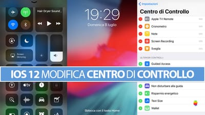 iOS 12, Aggiungere, modificare funzioni ed elementi Centro di Controllo su iPhone e iPad