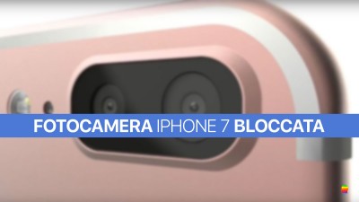 Fotocamera iPhone 7 e 7 Plus si blocca (freeze)