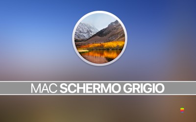 Schermo grigio dopo aggiornamento a macOS High Sierra