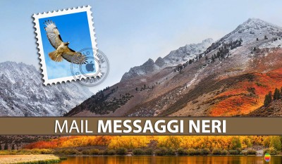 Messaggi di Mail neri dopo aggiornamento High Sierra