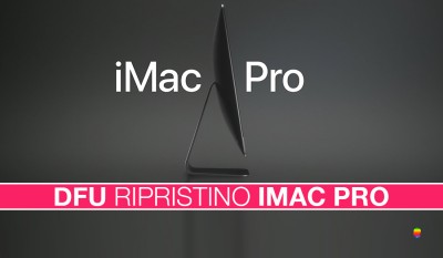 Come ripristinare iMac Pro e mettere in DFU, Soluzione!
