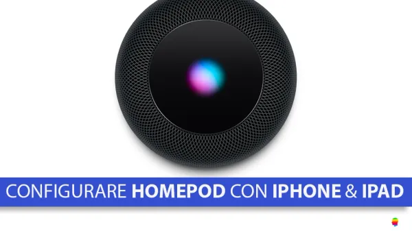 Come configurare HomePod con iPhone e iPad